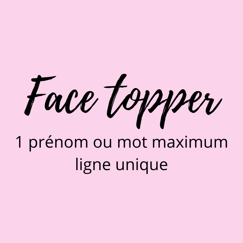 Face topper acrylique  prénom ou mot - 1 ligne