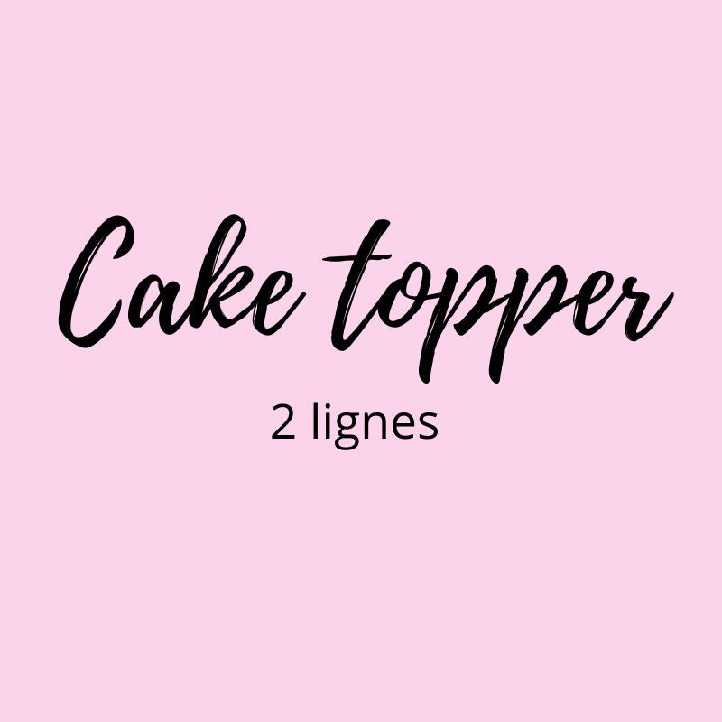 Cake topper acrylique - 2 lignes